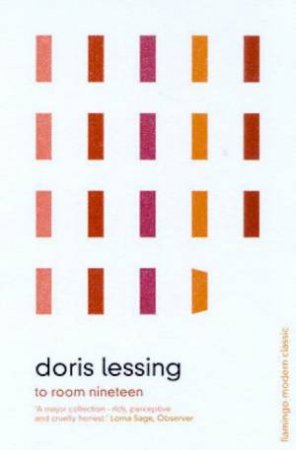 Flamingo Modern Classics: To Room Nineteen: Collected Stories Volume 1 by Doris Lessing