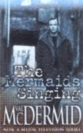 The Mermaids Singing by Val McDermid