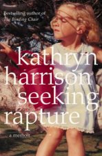 Seeking Rapture A Memoir