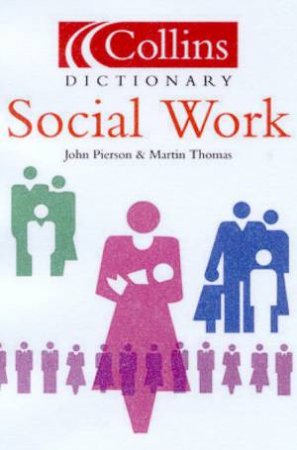 Collins Dictionary Of Social Work by John Pierson & Martin Thomas