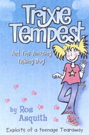 Trixie Tempest And The Amazing Talking Dog by Ros Asquith
