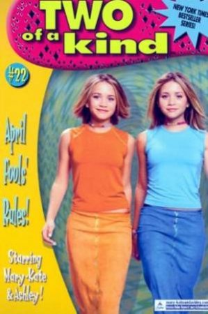 April Fools' Rules! by Mary-Kate & Ashley Olsen