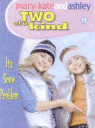 It's Snow Problem by Mary-Kate & Ashley Olsen