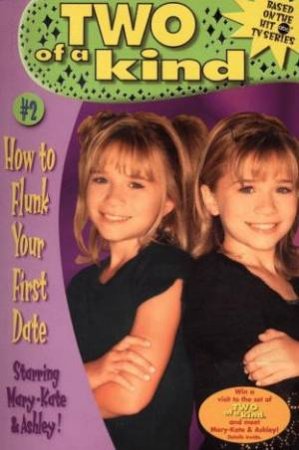 How To Flunk Your First Date by Mary-Kate & Ashley Olsen