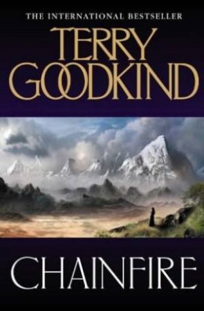 Sword Of Truth: Chainfire by Terry Goodkind