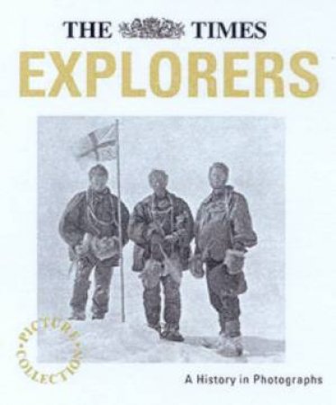 The Times Picture Collection: Explorers by Richard Sale