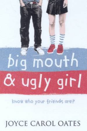 Big Mouth & Ugly Girl by Joyce Carol Oates