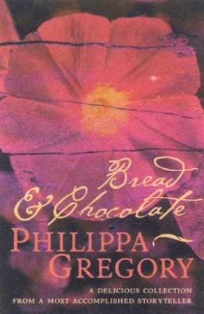 Bread & Chocolate by Philippa Gregory