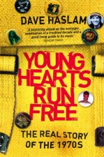 Young Hearts Run Free The Real Story Of The 1970s