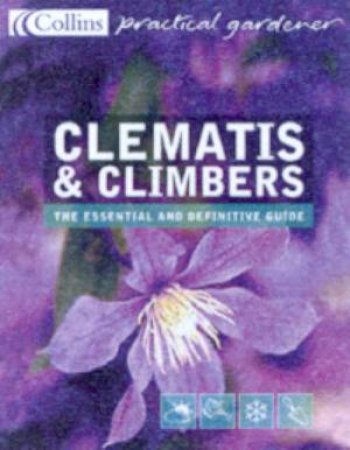 Collins Practical Gardener: Clematis & Climbers by John Feltwell