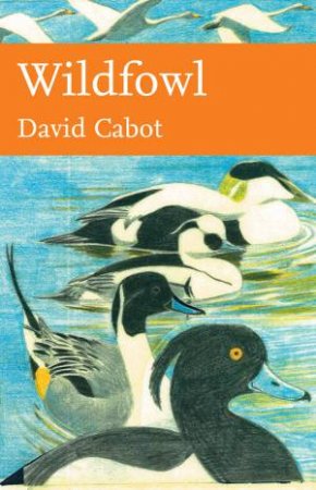 Wildfowl of Britain and Ireland by David Cabot