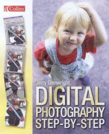 Collins Digital Photography Step-By-Step by Jerry Glenwright
