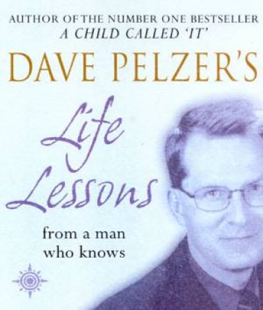 Dave Pelzer's Life Lessons by Dave Pelzer