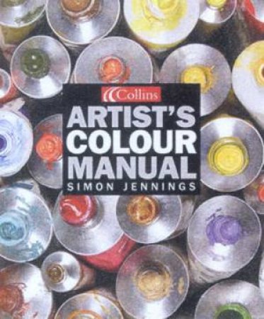 Collins Artist's Colour Manual by Simon Jennings