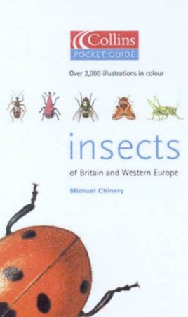 Collins Pocket Guide: Insects Of Britain And Western Europe by Michael Chinery