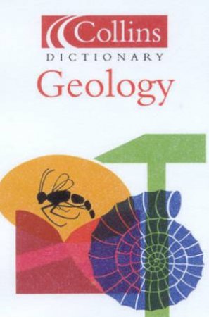 Collins Dictionary Of Geology by Dorothy Farris Lapidus