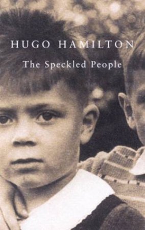 The Speckled People by Hugo Hamilton