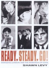 Ready Steady Go Swinging London And The Invention Of Cool
