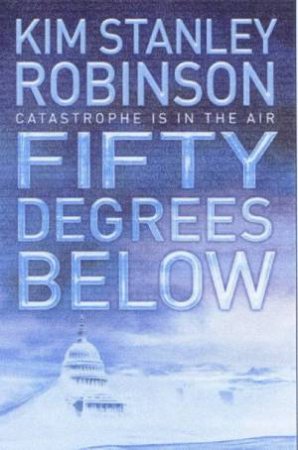 Fifty Degrees Below by Kim Stanley Robinson