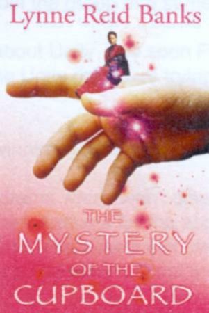 The Mystery Of The Cupboard by Lynne Reid Banks