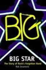 Big Star The Story Of Rocks Forgotten Band