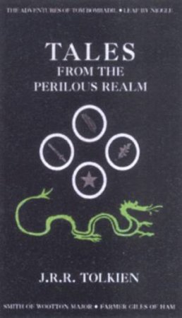 Tales From The Perilous Realm by J R R Tolkien