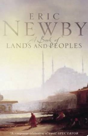 A Book Of Lands And Peoples by Eric Newby