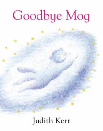 Goodbye Mog by Judith Kerr