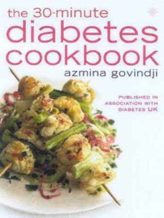 The 30-Minute Diabetes Cookbook by Azmina Govindji