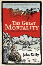 The Great Mortality An Intimate History Of The Black Death