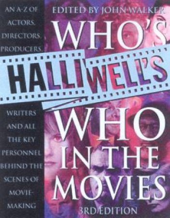 Halliwell's Who's Who In The Movies by John Walker