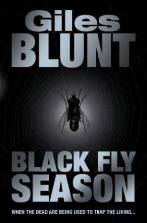 Black Fly Season by Giles Blunt