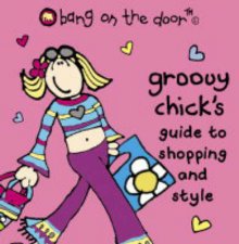 Groovy Chicks Guide To Shopping And Style