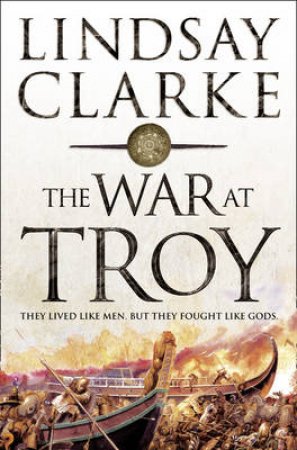 The War At Troy by Lindsay Clarke