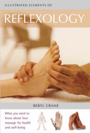 Illustrated Elements Of Reflexology by Beryl Crane