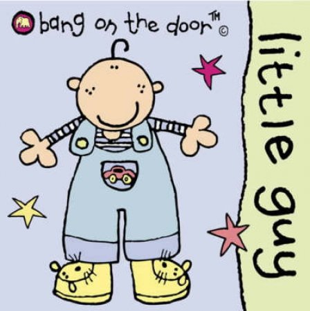 Bang On The Door Board Book: Little Guy by Various