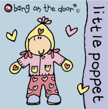 Bang On The Door Board Book: Little Poppet by Various