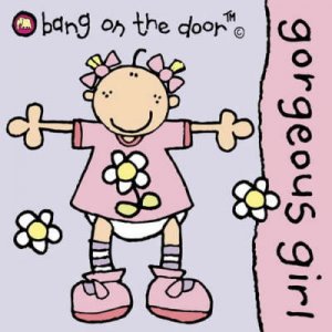 Bang On The Door Board Book: Gorgeous Girl by Various