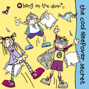 Bang On The Door: The Cool Sleepover Secret by Various