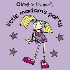 Bang On The Door Little Madams Party
