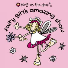 Bang On The Door Fairy Girls Amazing Show