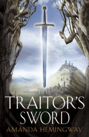 The Sangreal Trilogy Book Two: The Traitor's Sword by Amanda Hemingway