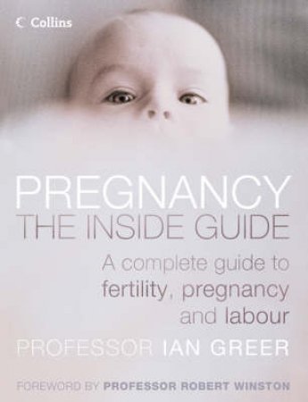 Pregnancy: The Inside Guide by Ian Greer
