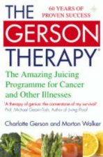 The Gerson Therapy The Amazing Nutritional Programme For Cancer And Other Illnesses