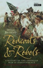 Redcoats  Rebels A History Of The American War Of Independence