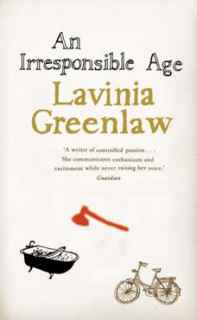 An Irresponsible Age by Lavinia Greenlaw