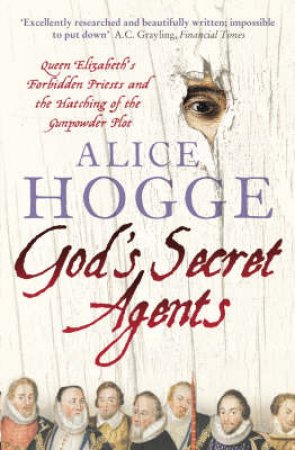 God's Secret Agents by Alice Hogge