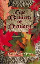The Rebirth Of Druidry Ancient Earth Wisdom For Today