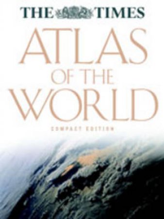 The Times Atlas Of The World - Compact Edition by Various