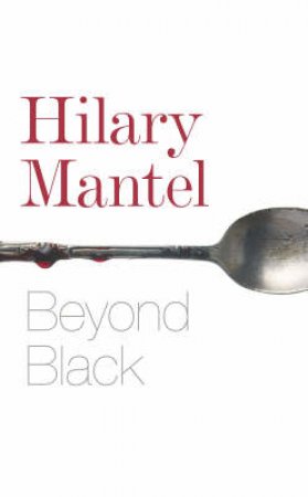 Beyond Black by Hilary Mantel